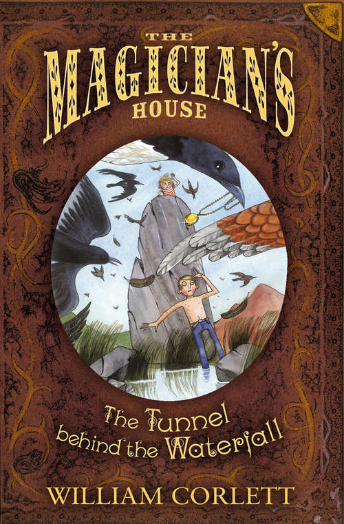 Book cover of Tunnel Behind The Waterfall (The\magician's House Quartet Ser.: Bk. 3)