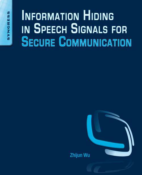 Book cover of Information Hiding in Speech Signals for Secure Communication