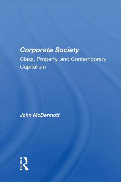 Book cover of Corporate Society: Class, Property, And Contemporary Capitalism