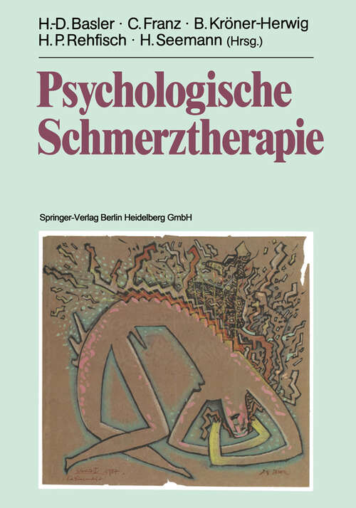 Book cover of Psychologische Schmerztherapie: Grundlagen, Diagnostik, Krankheitsbilder, Behandlung (1990)