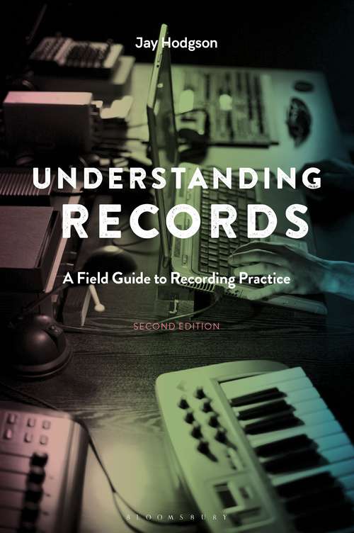 Book cover of Understanding Records, Second Edition: A Field Guide to Recording Practice