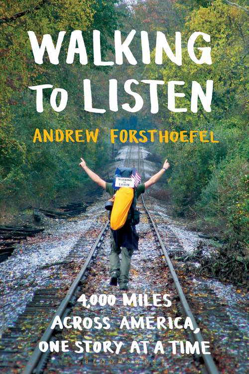 Book cover of Walking to Listen: 4,000 Miles Across America, One Story at a Time
