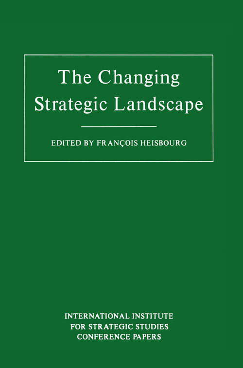 Book cover of Changing Strategic Landscape (1st ed. 1989) (International Institute for Strategic Studies Conference Papers)