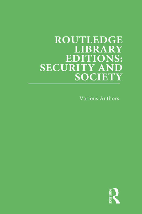 Book cover of Routledge Library Editions: 12 Volume Set (Routledge Library Editions: Security and Society)