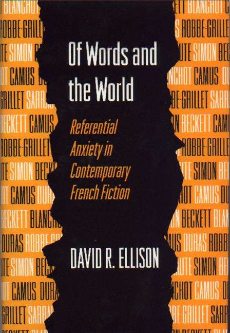 Book cover of Of Words and the World: Referential Anxiety in Contemporary French Fiction