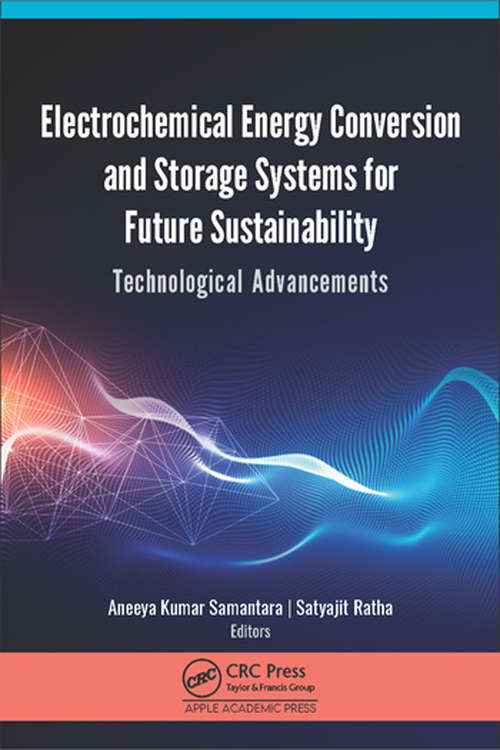 Book cover of Electrochemical Energy Conversion and Storage Systems for Future Sustainability: Technological Advancements