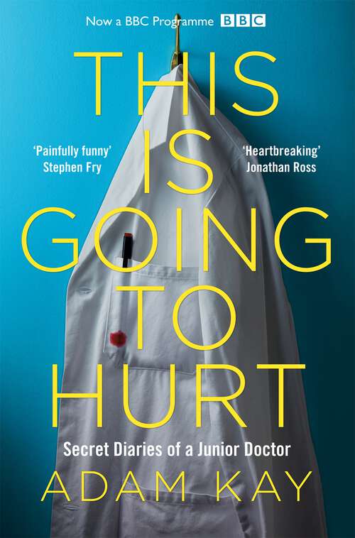 Book cover of This is Going to Hurt: Now a major BBC comedy-drama