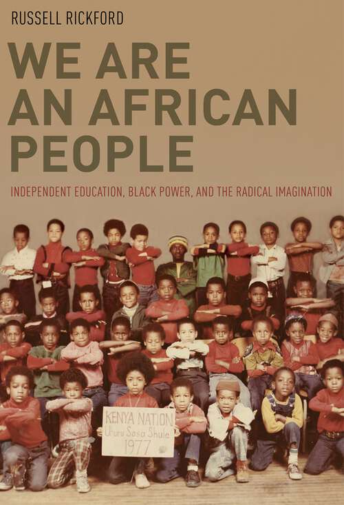 Book cover of We Are an African People: Independent Education, Black Power, and the Radical Imagination