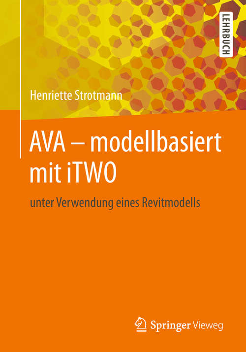 Book cover of AVA – modellbasiert  mit iTWO: unter Verwendung eines Revitmodells