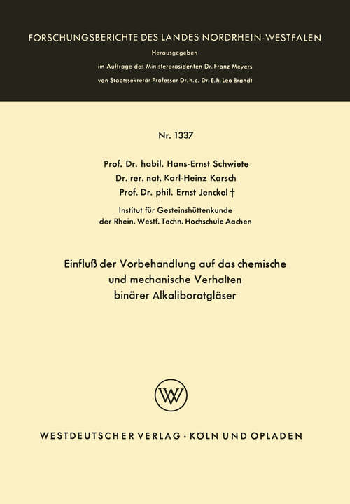 Book cover of Einfluß der Vorbehandlung auf das chemische und mechanische Verhalten binärer Alkaliboratgläser (1964) (Forschungsberichte des Landes Nordrhein-Westfalen #1337)