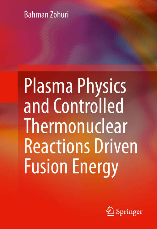 Book cover of Plasma Physics and Controlled Thermonuclear Reactions Driven Fusion Energy (1st ed. 2017)