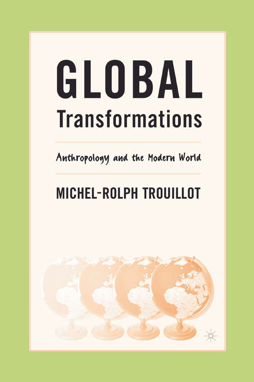 Book cover of Global Transformations: Anthropology and the Modern World (1st ed. 2003)