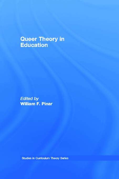 Book cover of Queer Theory in Education (Studies in Curriculum Theory Series)