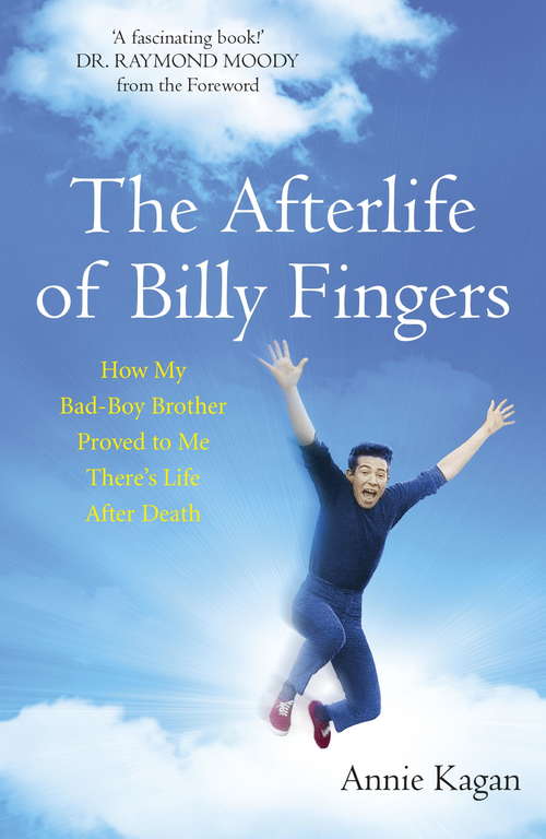 Book cover of The Afterlife of Billy Fingers: Life, Death and Everything Afterwards