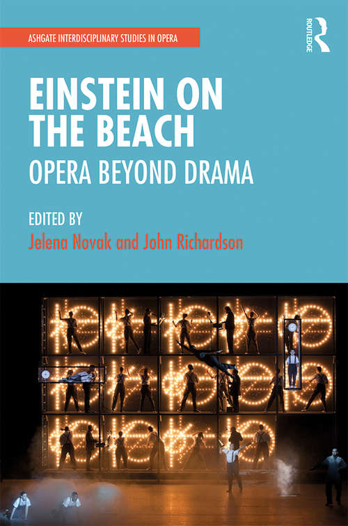 Book cover of Einstein on the Beach: Opera beyond Drama (Ashgate Interdisciplinary Studies in Opera)