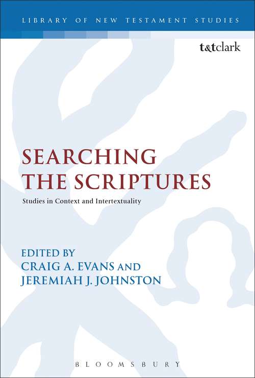Book cover of Searching the Scriptures: Studies in Context and Intertextuality (The Library of New Testament Studies #543)