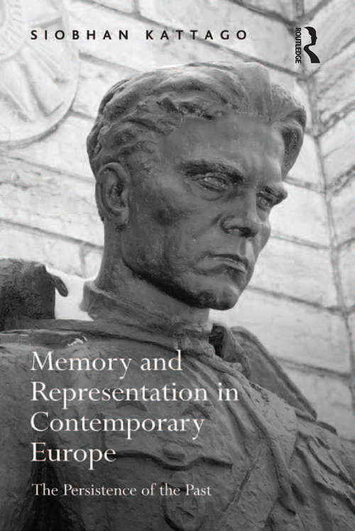 Book cover of Memory and Representation in Contemporary Europe: The Persistence of the Past
