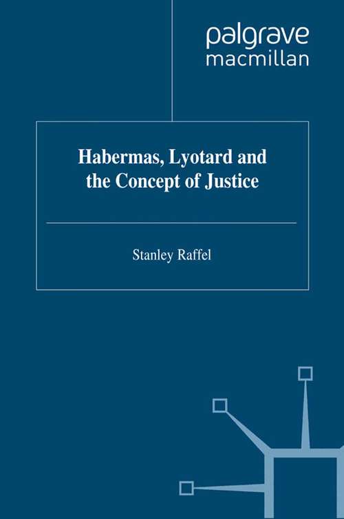 Book cover of Habermas, Lyotard and the Concept of Justice (1992) (Edinburgh Studies in Culture and Society)