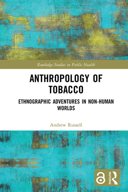 Book cover of Anthropology of Tobacco [Open Access]: Ethnographic Adventures in Non-Human Worlds