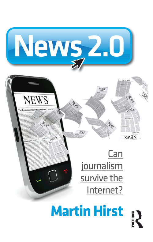 Book cover of News 2.0: Can journalism survive the Internet?