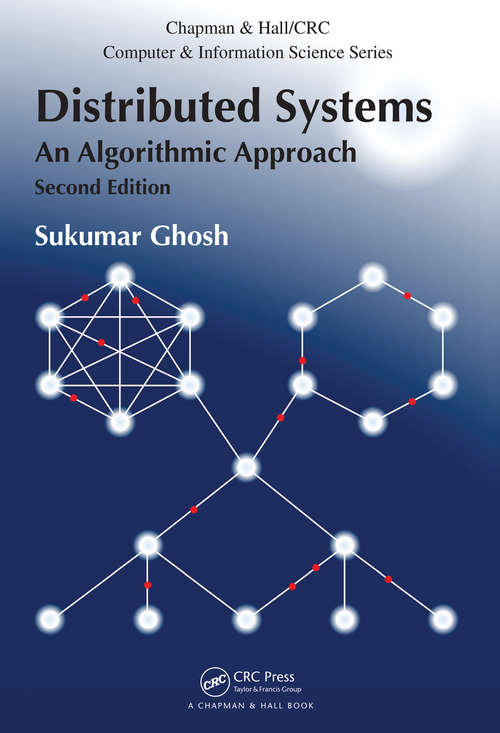 Book cover of Distributed Systems: An Algorithmic Approach, Second Edition (2) (Chapman And Hall/crc Computer And Information Science Ser.)