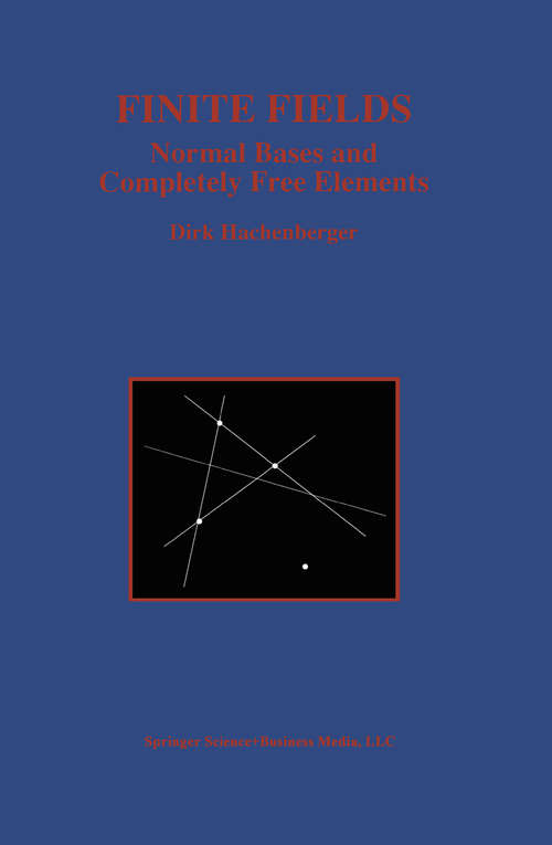 Book cover of Finite Fields: Normal Bases and Completely Free Elements (1997) (The Springer International Series in Engineering and Computer Science #390)