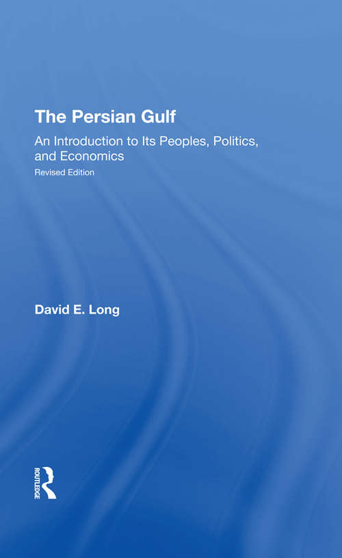 Book cover of The Persian Gulf: An Introduction To Its Peoples, Politics, And Economics