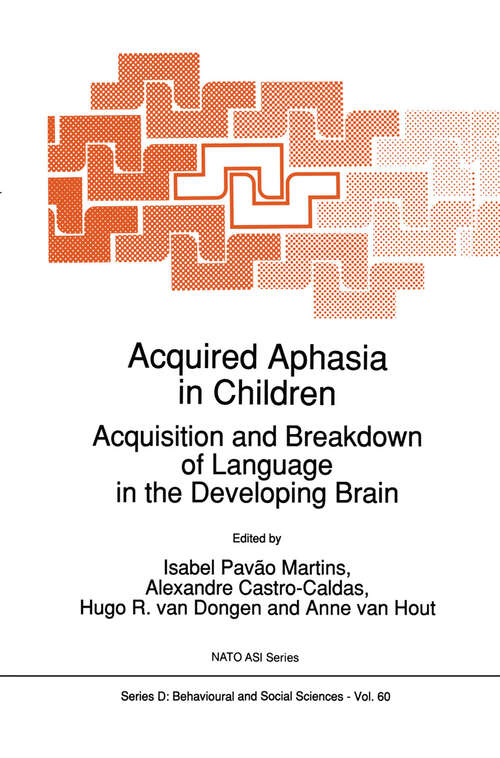 Book cover of Acquired Aphasia in Children: Acquisition and Breakdown of Language in the Developing Brain (1991) (NATO Science Series D: #60)