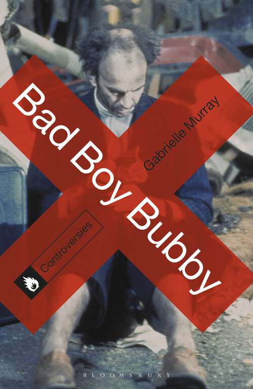 Book cover of Bad Boy Bubby (2013) (Controversies)