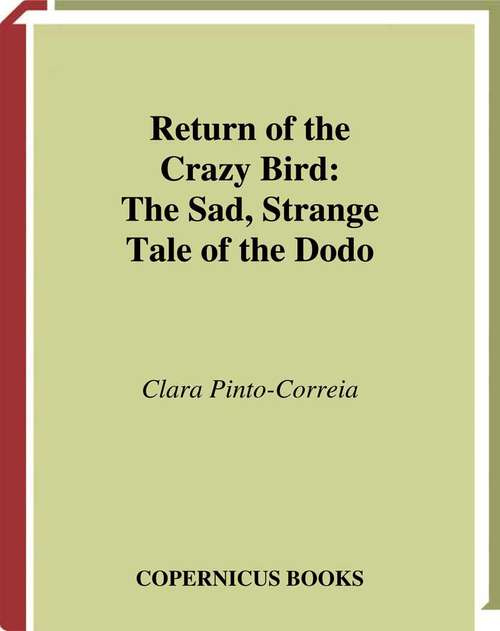 Book cover of Return of the Crazy Bird: The Sad, Strange Tale of the Dodo (2003)