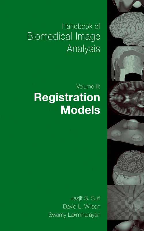 Book cover of Handbook of Biomedical Image Analysis: Volume 3: Registration Models (2005) (Topics in Biomedical Engineering. International Book Series)