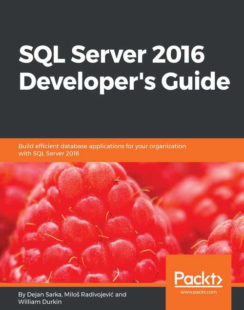 Book cover of SQL Server 2016 Developer's Guide