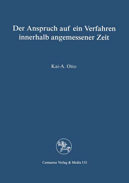 Book cover of Der Anspruch auf ein Verfahren in angemessener Zeit (1. Aufl. 1995) (Reihe Rechtswissenschaft)