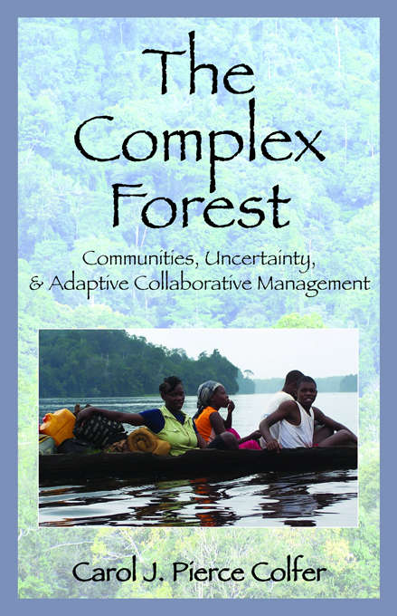 Book cover of The Complex Forest: Communities, Uncertainty, and Adaptive Collaborative Management
