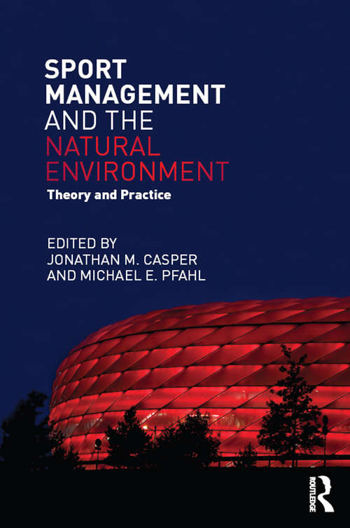 Book cover of Sport Management and the Natural Environment: Theory and Practice