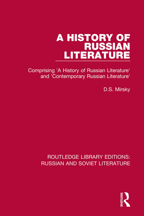 Book cover of A History of Russian Literature: Comprising 'A History of Russian Literature' and 'Contemporary Russian Literature' (Routledge Library Editions: Russian and Soviet Literature #6)