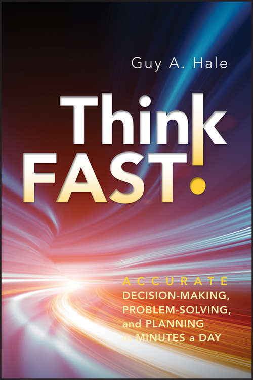 Book cover of Think Fast!: Accurate Decision-Making, Problem-Solving, and Planning in Minutes a Day