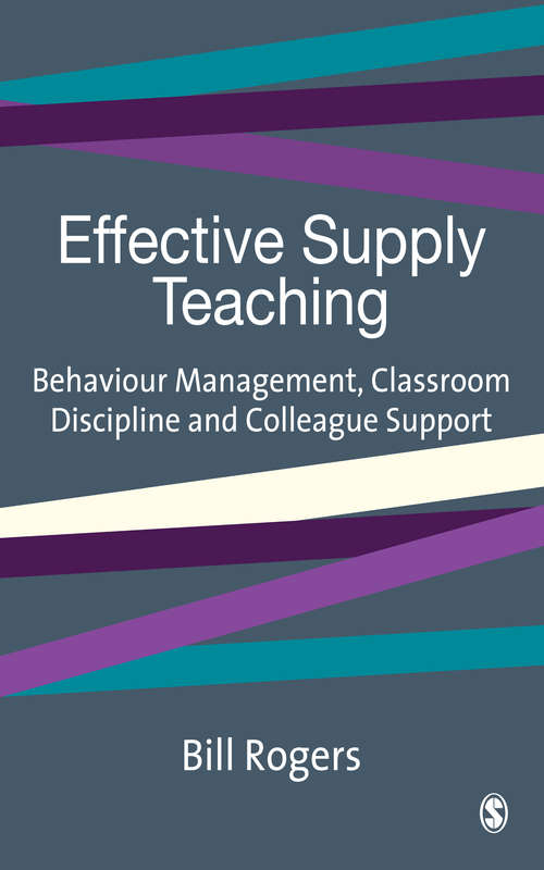 Book cover of Effective Supply Teaching: Behaviour Management, Classroom Discipline and Colleague Support