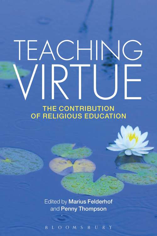 Book cover of Teaching Virtue: The Contribution of Religious Education