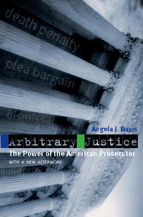 Book cover of Arbitrary Justice: The Power of the American Prosecutor