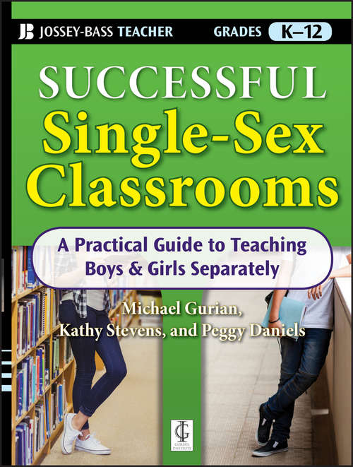 Book cover of Successful Single-Sex Classrooms: A Practical Guide to Teaching Boys & Girls Separately