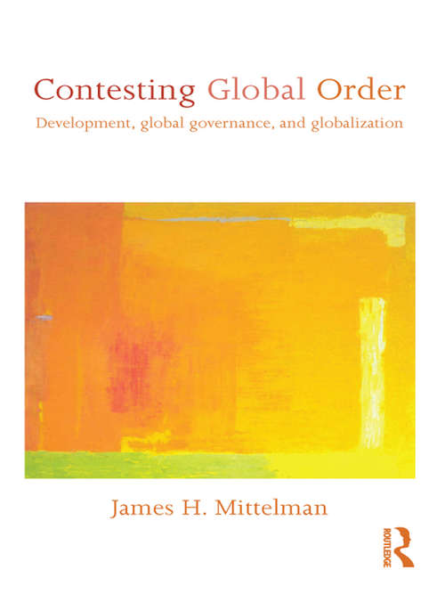 Book cover of Contesting Global Order: Development, Global Governance, and Globalization