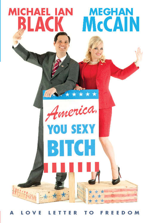 Book cover of America, You Sexy Bitch: A Love Letter to Freedom