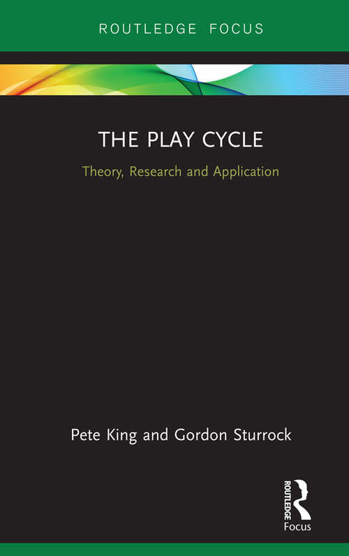 Book cover of The Play Cycle: Theory, Research and Application (Advances in Playwork Research)