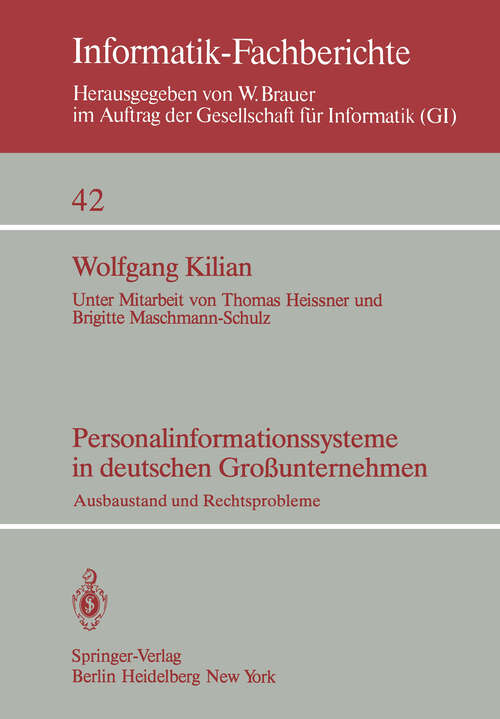 Book cover of Personalinformationssysteme in deutschen Großunternehmen: Ausbaustand und Rechtsprobleme (1981) (Informatik-Fachberichte #42)