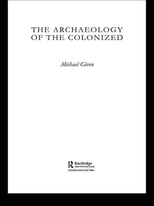 Book cover of The Archaeology of the Colonized