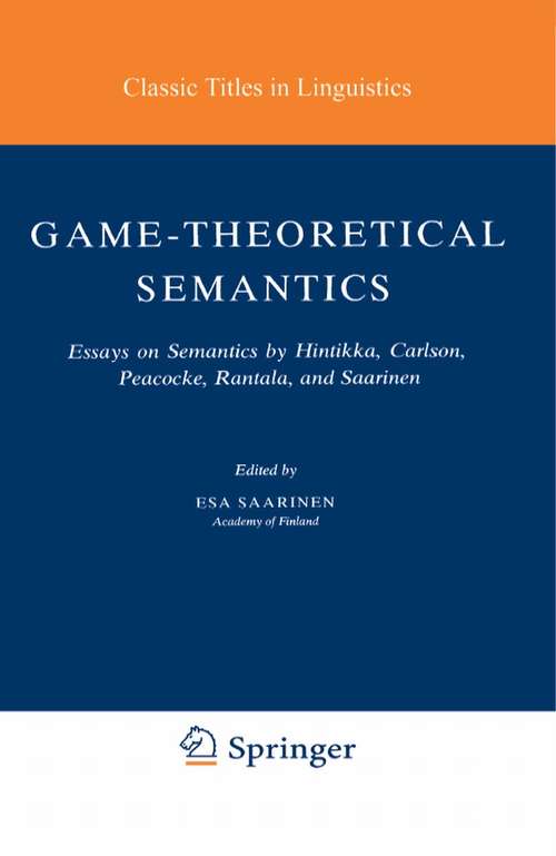 Book cover of Game-Theoretical Semantics: Essays on Semantics by Hintikka, Carlson, Peacocke, Rantala and Saarinen (1979) (Studies in Linguistics and Philosophy #5)