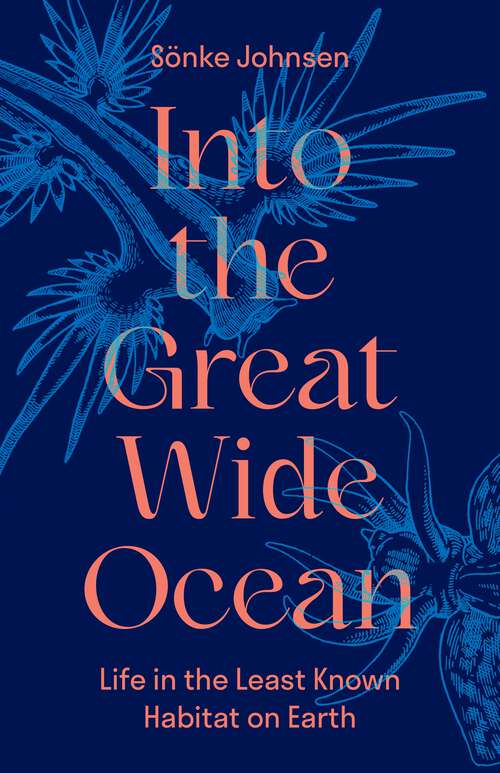 Book cover of Into the Great Wide Ocean: Life in the Least Known Habitat on Earth