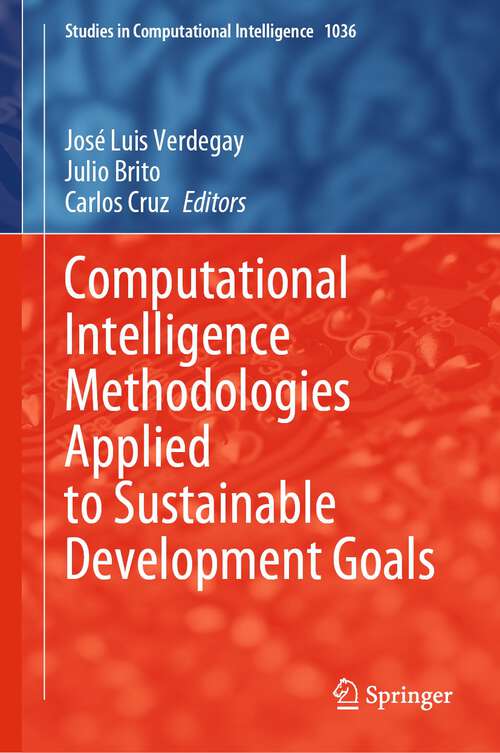 Book cover of Computational Intelligence Methodologies Applied to Sustainable Development Goals (1st ed. 2022) (Studies in Computational Intelligence #1036)