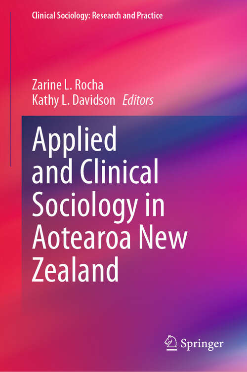 Book cover of Applied and Clinical Sociology in Aotearoa New Zealand (2023) (Clinical Sociology: Research and Practice)